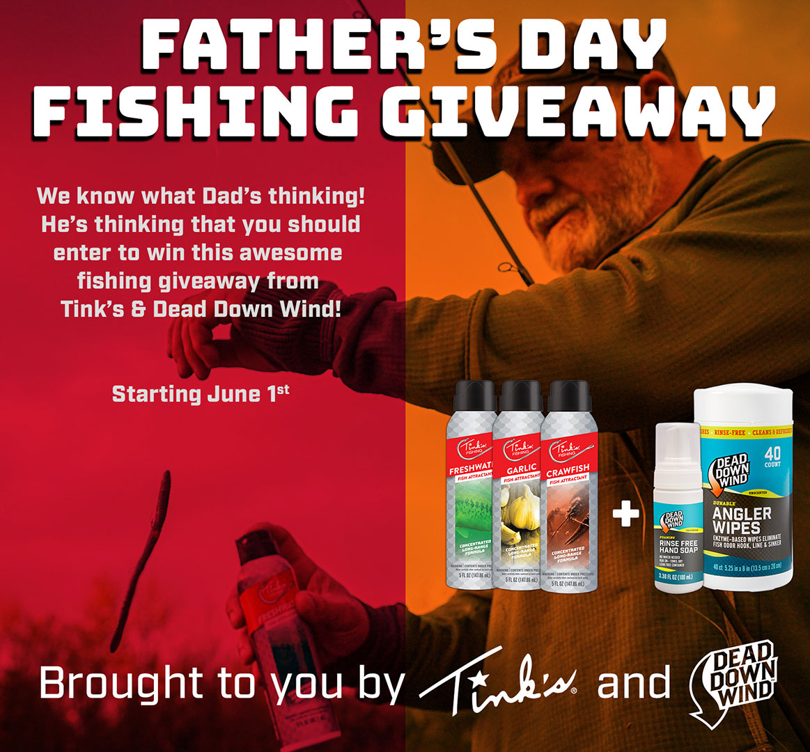 Tink’s® and Dead Down Wind™ announce Father’s Day Fishing Giveaway
